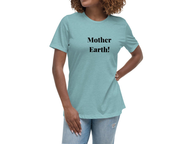 Mother Earth Women's Relaxed T-Shirt
