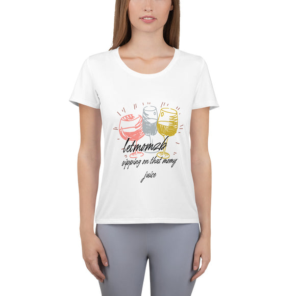 LETMOMZB SIPPING ON THAT MOMY JUICE All-Over Print Women's Athletic T-shirt - Letmomzb.com
